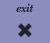  | EXIT | 