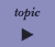  | NEXT TOPIC | 